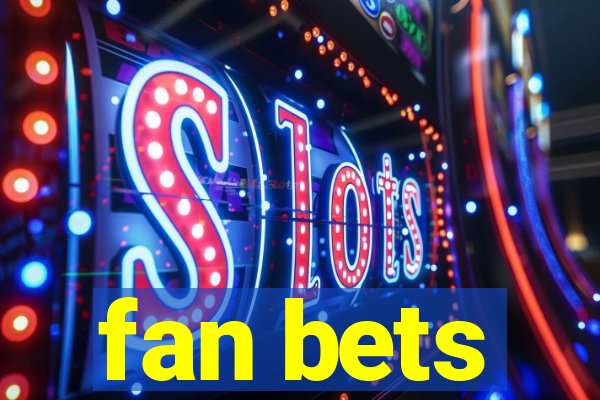 fan bets